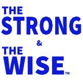 The Strong & The Wise™